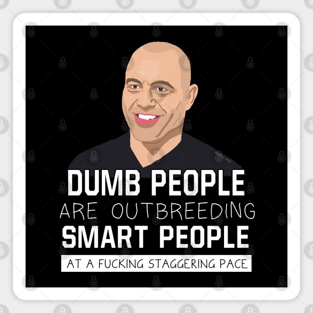 Joe Rogan Quote Magnet by Danielle